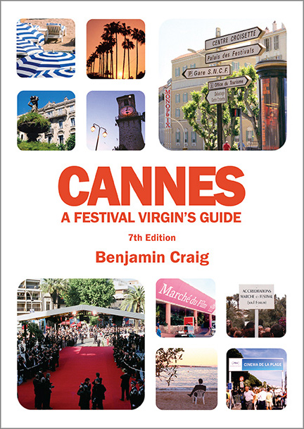 Cover for Cannes - A Festival Virgin's Guide (7th Edition)