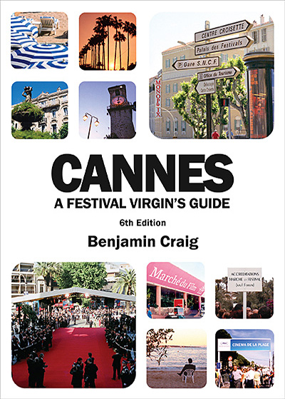 Cover for Cannes - A Festival Virgin's Guide (6th Edition)